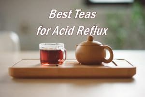 Best Teas for Acid Reflux